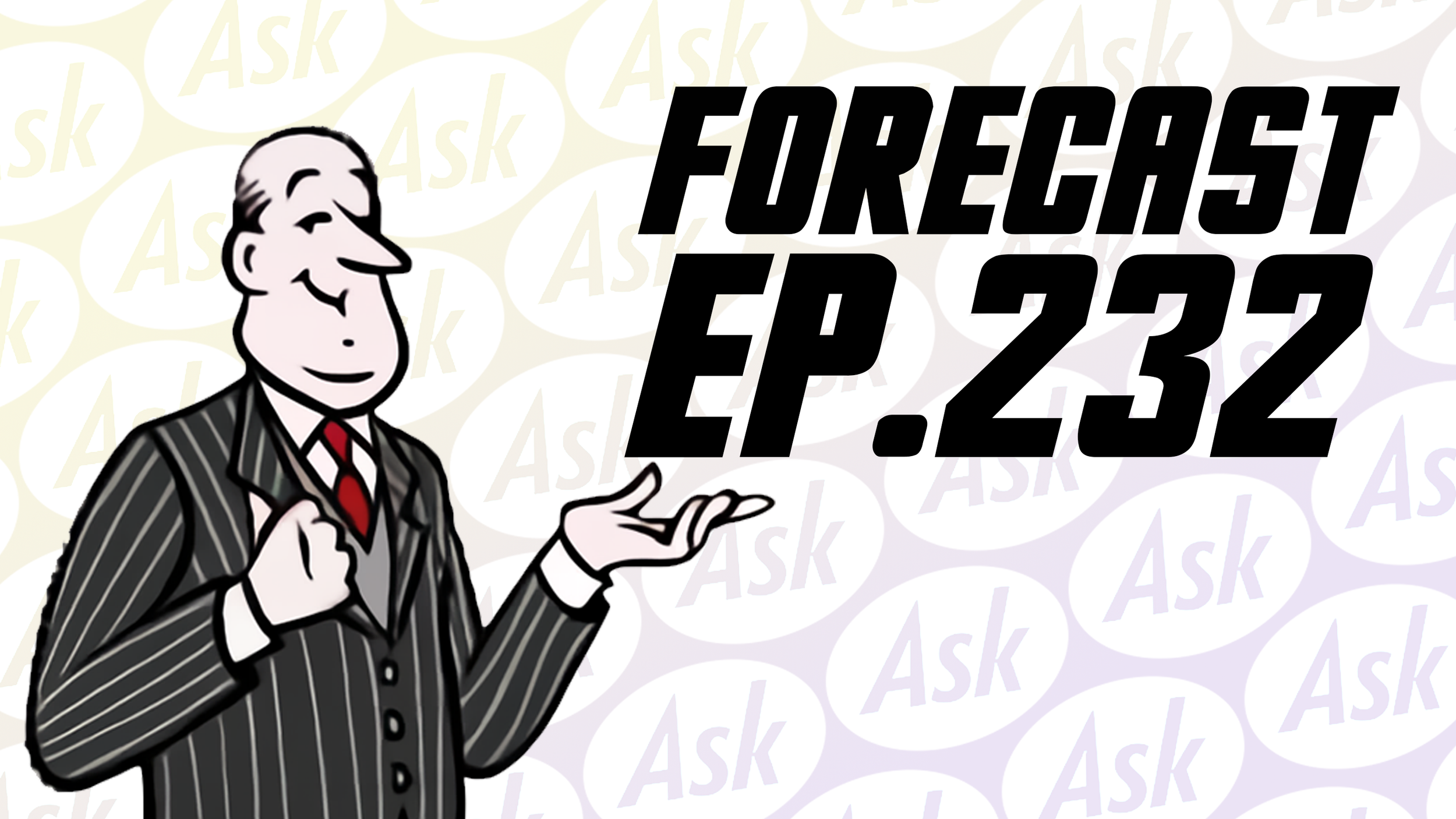 The Forecast Ep. 232 | Who Am I Going to Ask If I Can't Ask Jeeves?