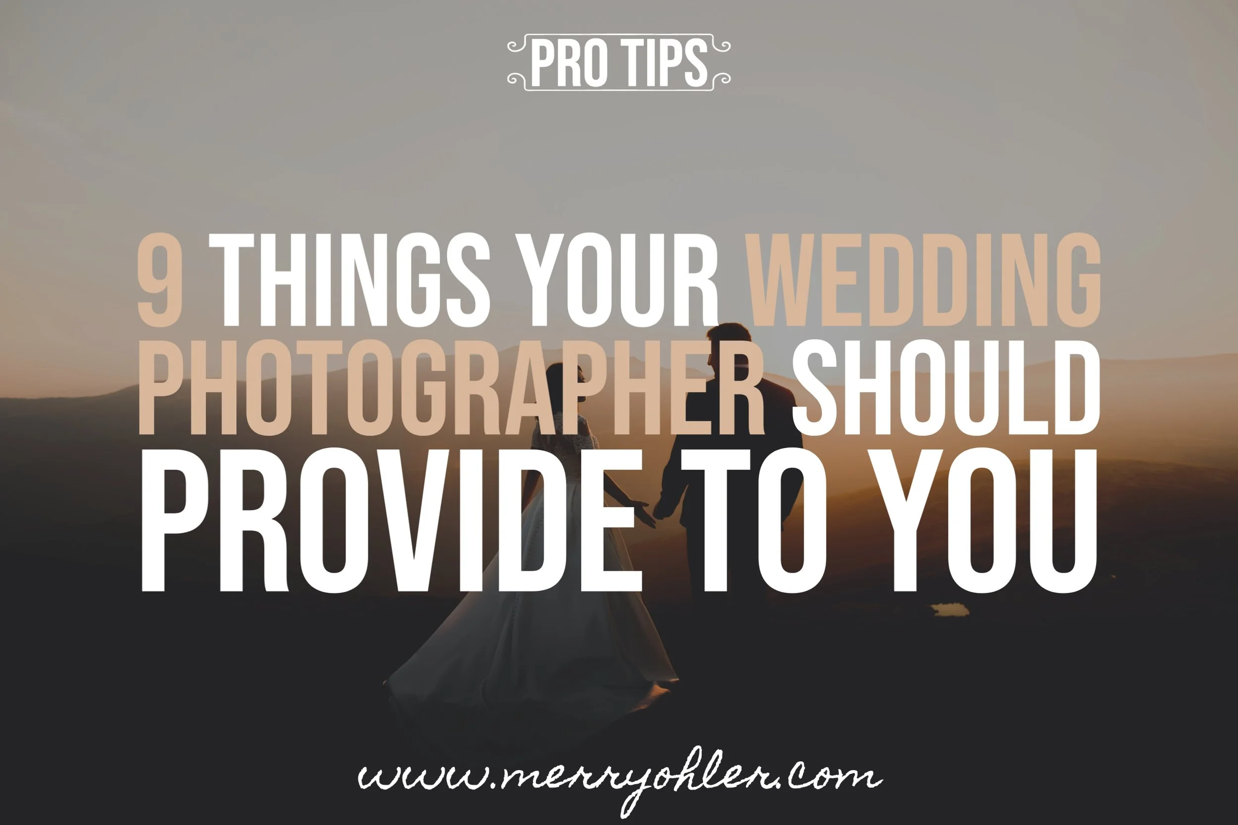 9 Things Your Wedding Photographer Should Provide to You