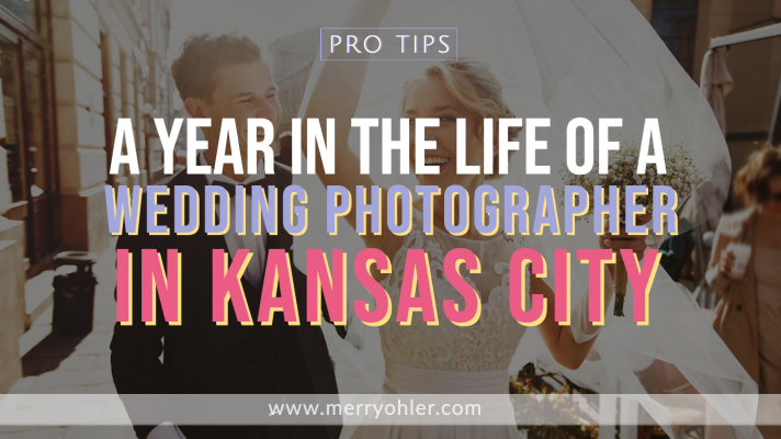 A Year in the Life of a Wedding Photographer in Kansas City