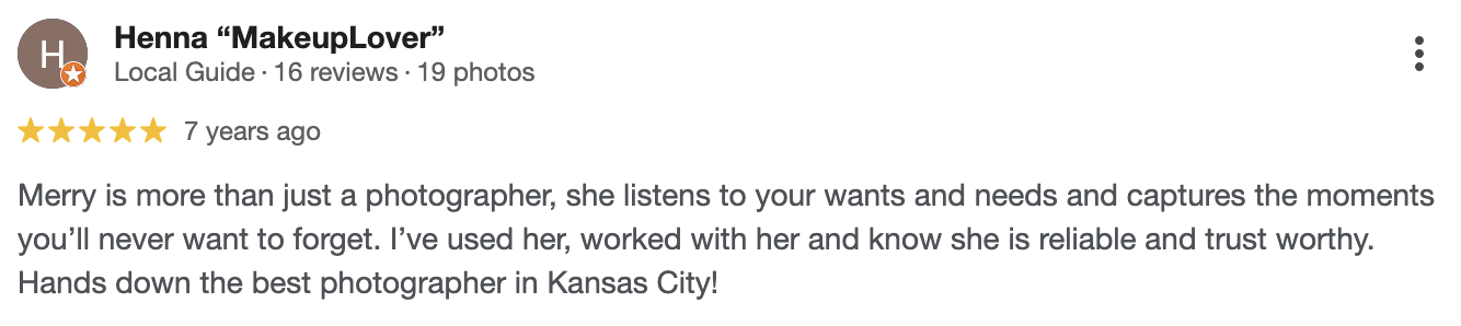 Screenshot of a Google review for a photographer named Merry by Henna "MakeupLover". The review is five stars and mentions Merry's reliability, listening skills, and photography skills in Kansas City.