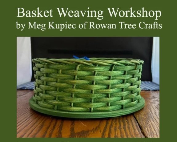 Basket Weaving Class" led by Meg Kupiec of Rowan Tree Crafts at Rabbit Ridge Artisans