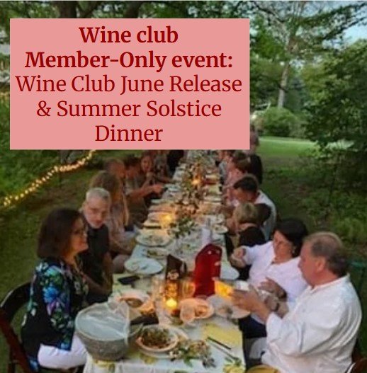 WINE CLUB MEMBER-ONLY EVENT:  Summer Solstice Dinner &amp; June Release
