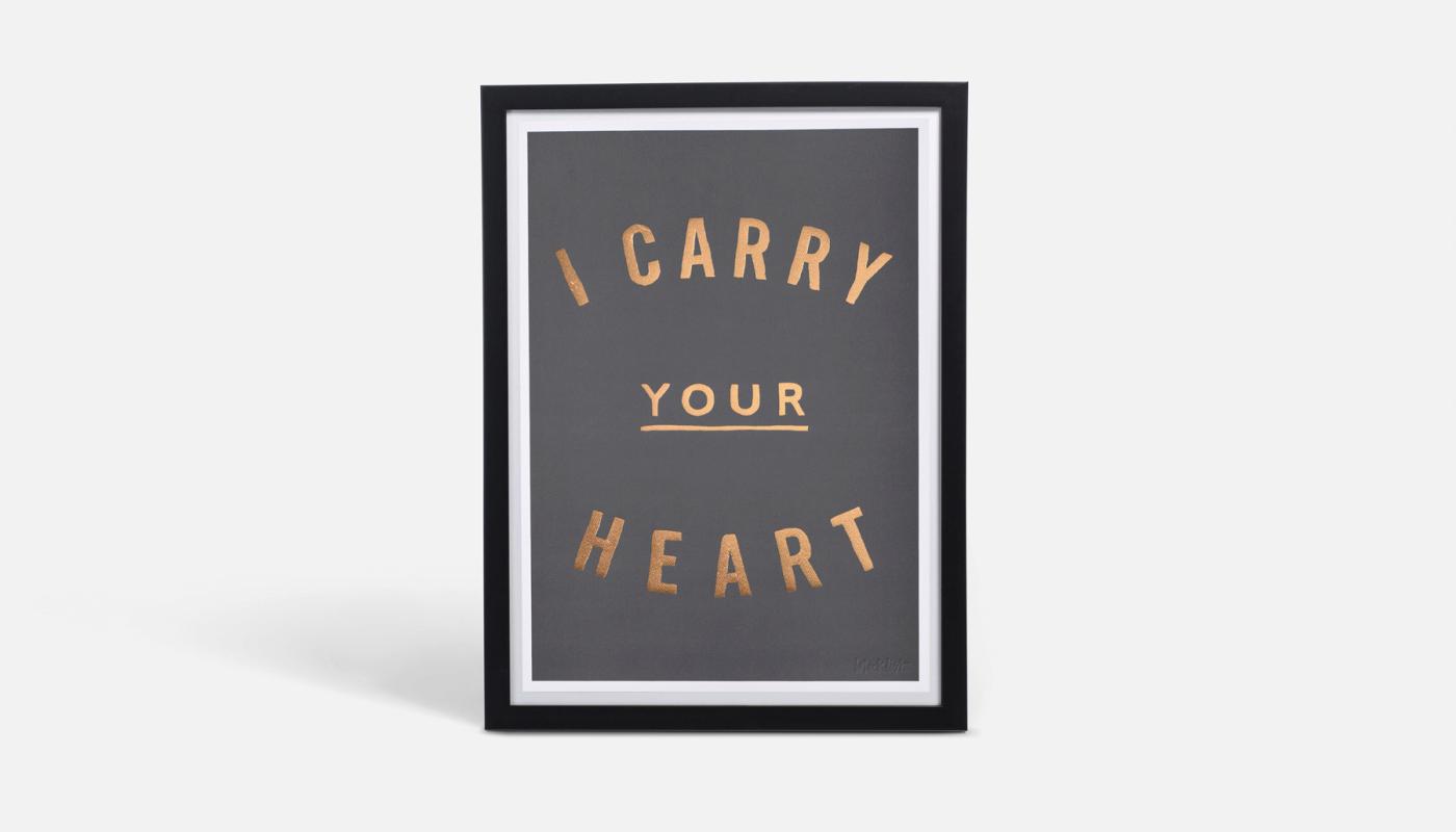 I'll Carry Your Heart Art Print