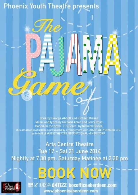 Phoenix Youth Theatre poster for The Pajama Game (2014) at Arts Centre Theatre, Aberdeen — blue background with patterned letters, scissors and button, “Book Now”.