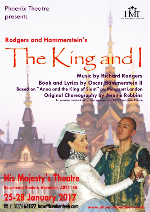 Poster for Phoenix Theatre Aberdeen’s Rodgers & Hammerstein’s The King and I (2017) at His Majesty’s Theatre, 25–28 January, featuring Anna and the King dancing.