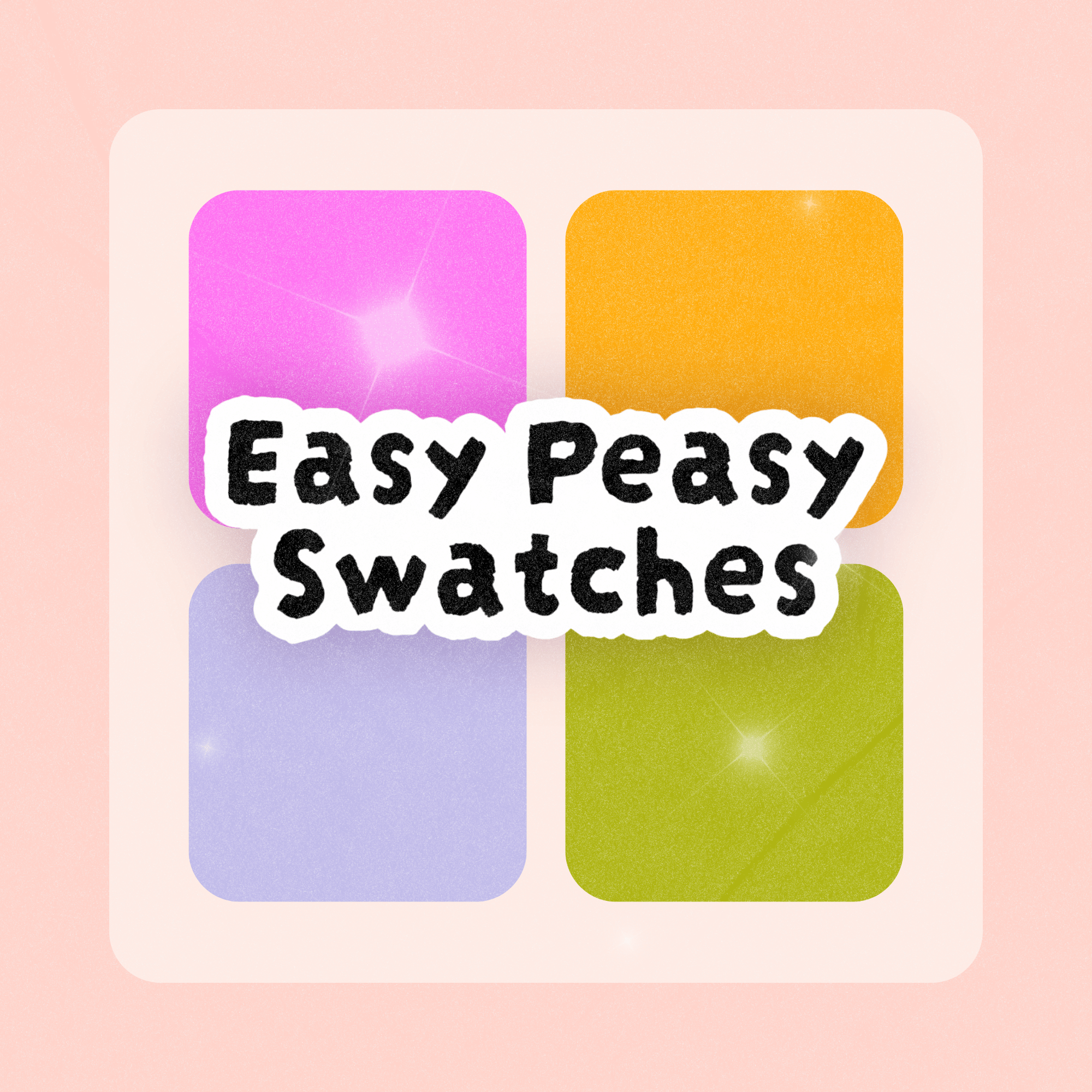 Easy Peasy Swatches
