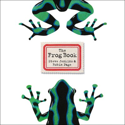 The Frog Book by Steve Jenkins