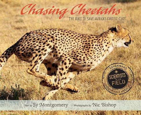 Chasing Cheetahs by Sy Montgomery