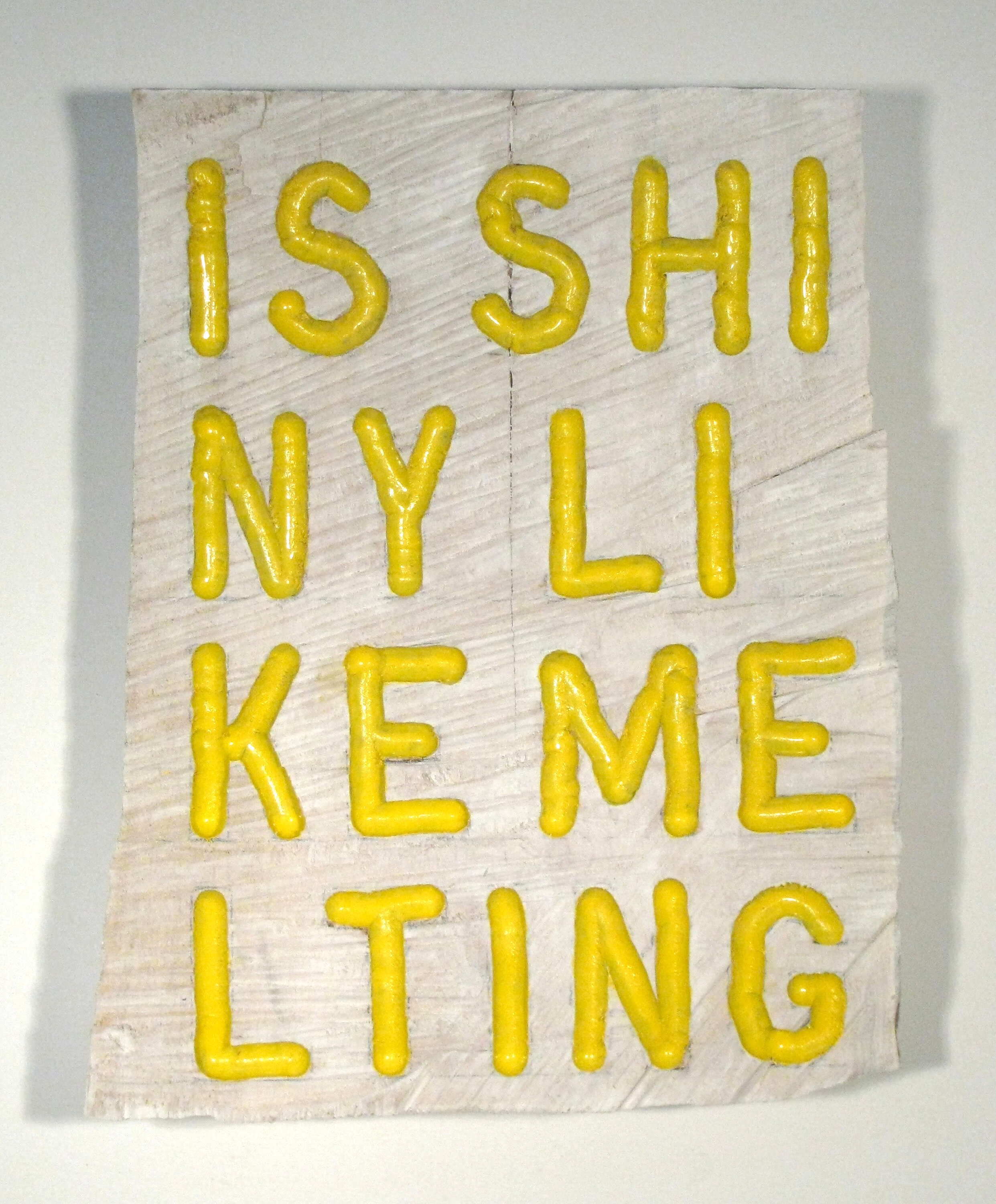 Is Shiny Like Melting, 2013