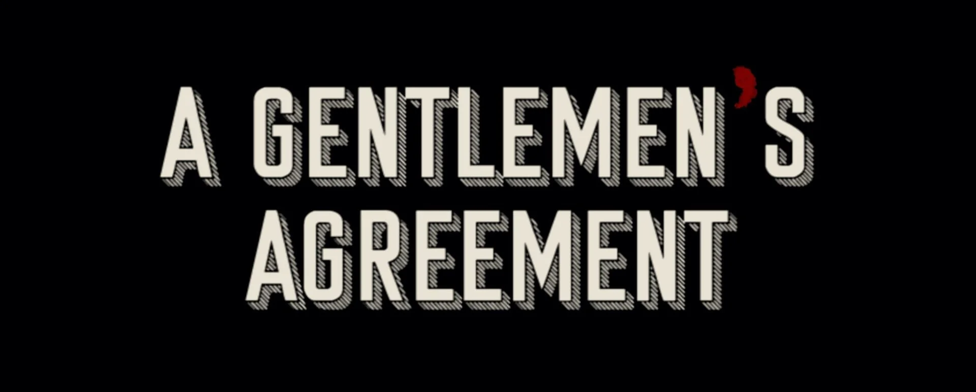 A Gentlemen's Agreement