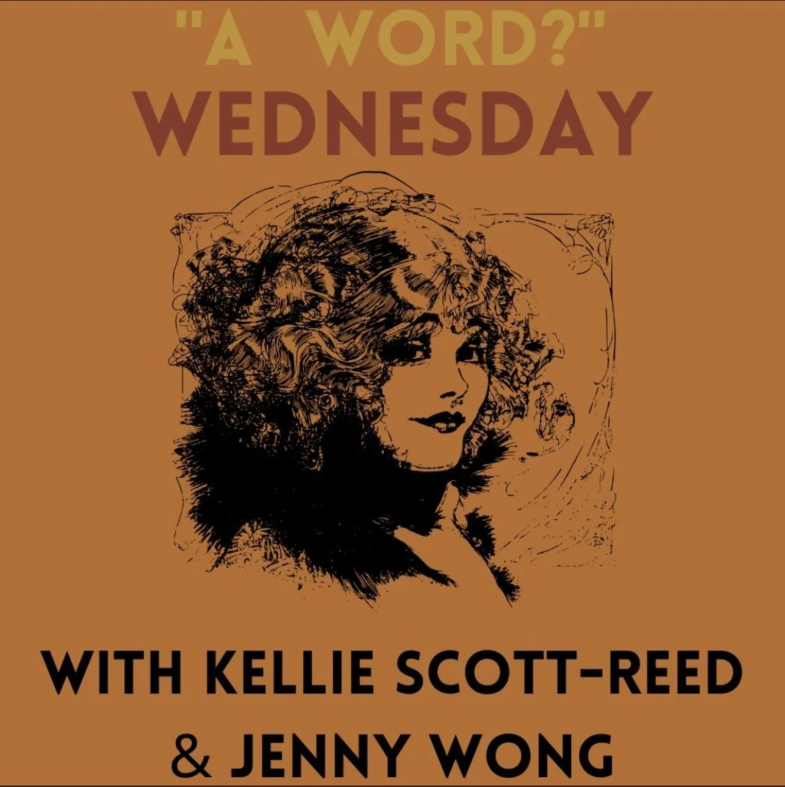 “A Word?” Wednesday With Kellie Scott-Reid and Jenny Wong