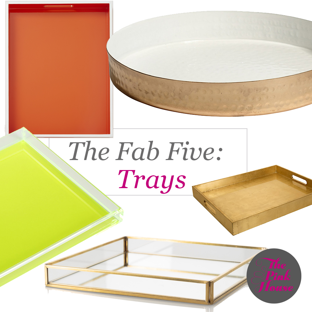 The Fab Five: Trays