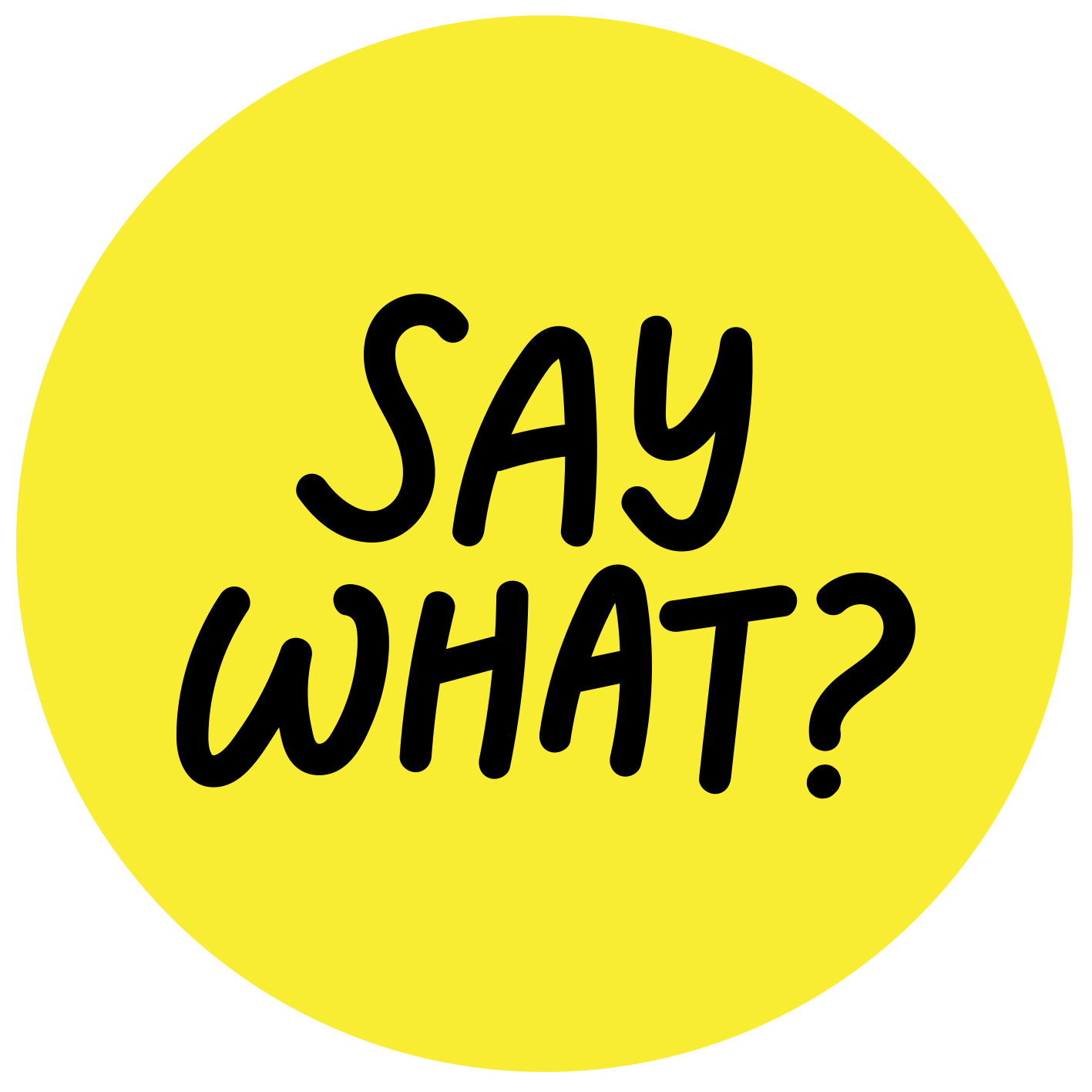 Say what?