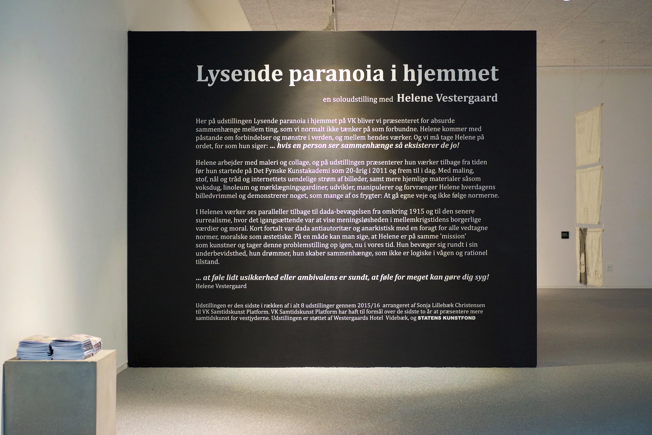 Lysende paranoia i hjemmet, soloudstilling<br>Vestjyllands Kunstpavillon, Videbæk 2016-2017