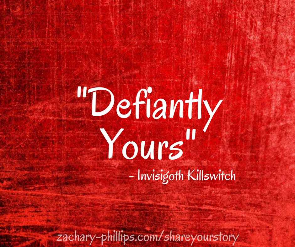 defiently yours Invisigoth Killswitch.png