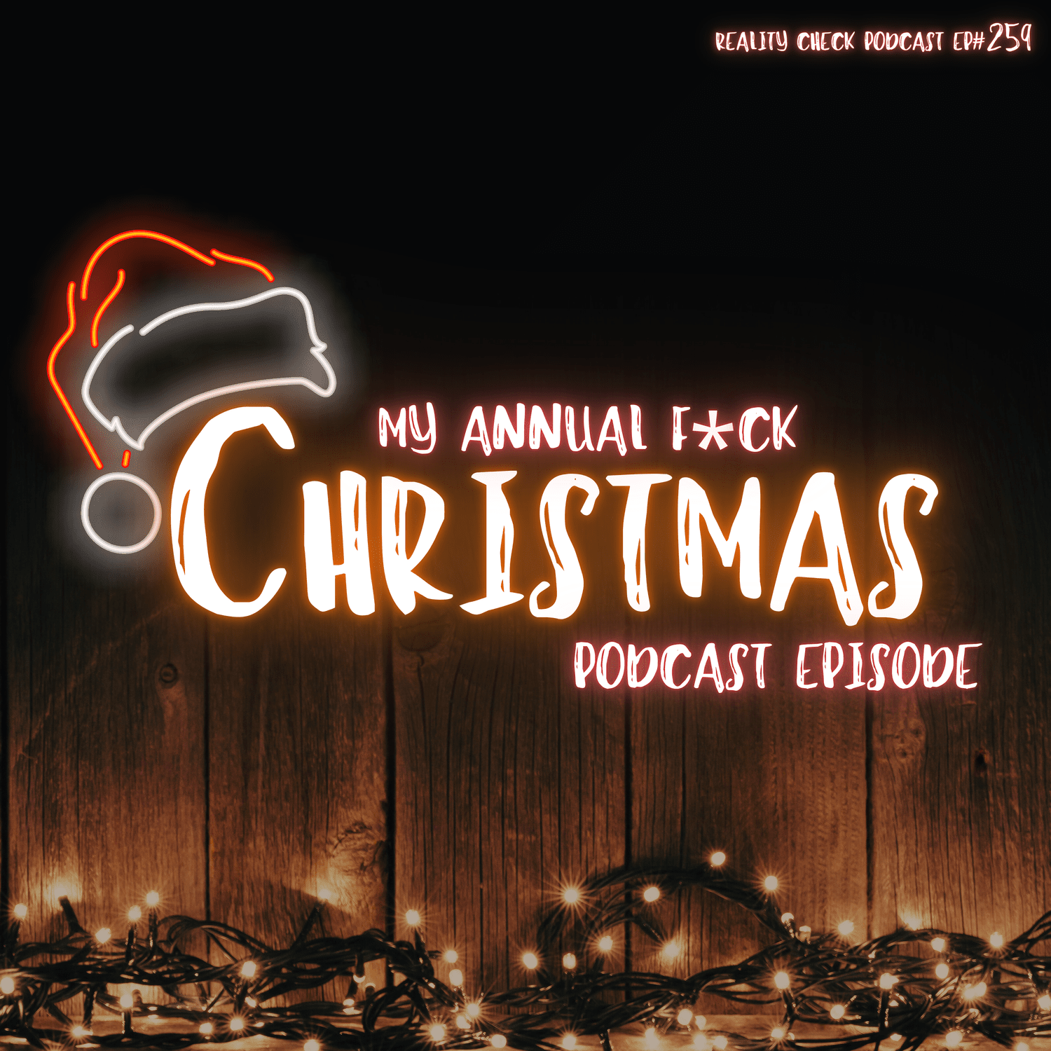 My Annual F*ck Christmas Podcast Episode | Ep 259 episode artwork