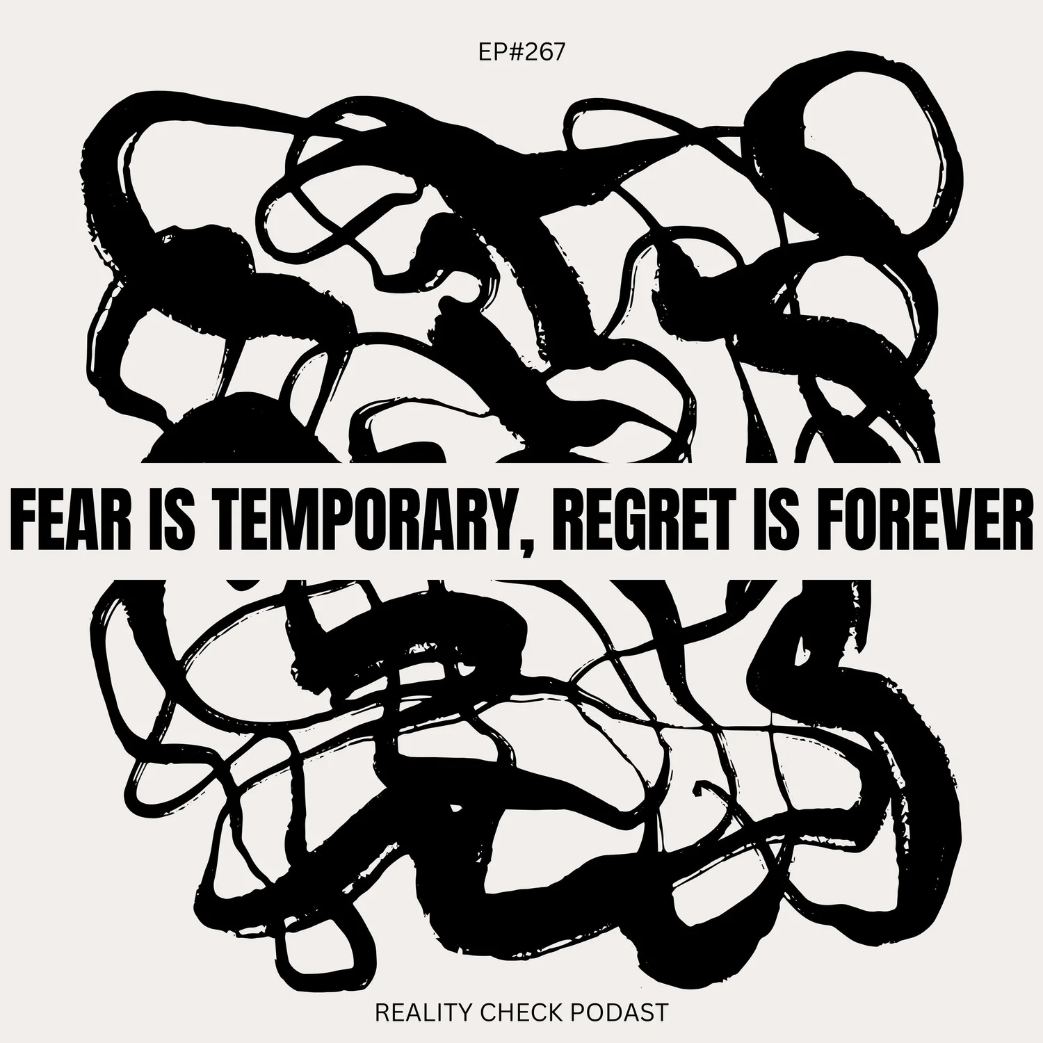 Fear is Temporary, Regret is Forever | Ep 267 Fear is Temporary, Regret is Forever | Ep 267