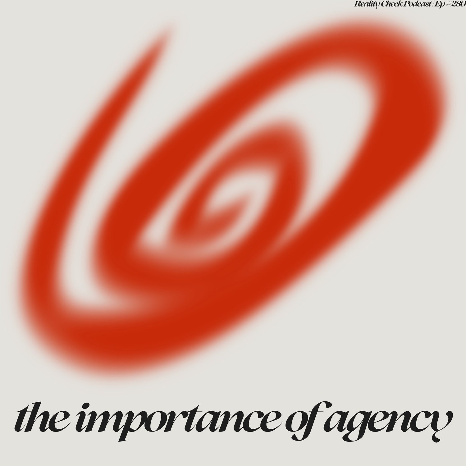 The Importance Of Agency | Ep 280 episode artwork