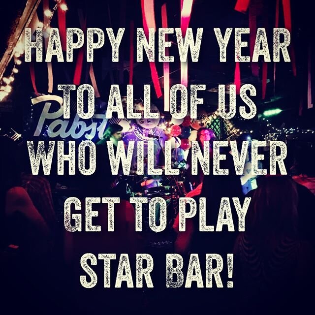 Wishing you all every happiness of the new year, unless your 2020 dream was performing at Star Bar on a Monday night. 🙌