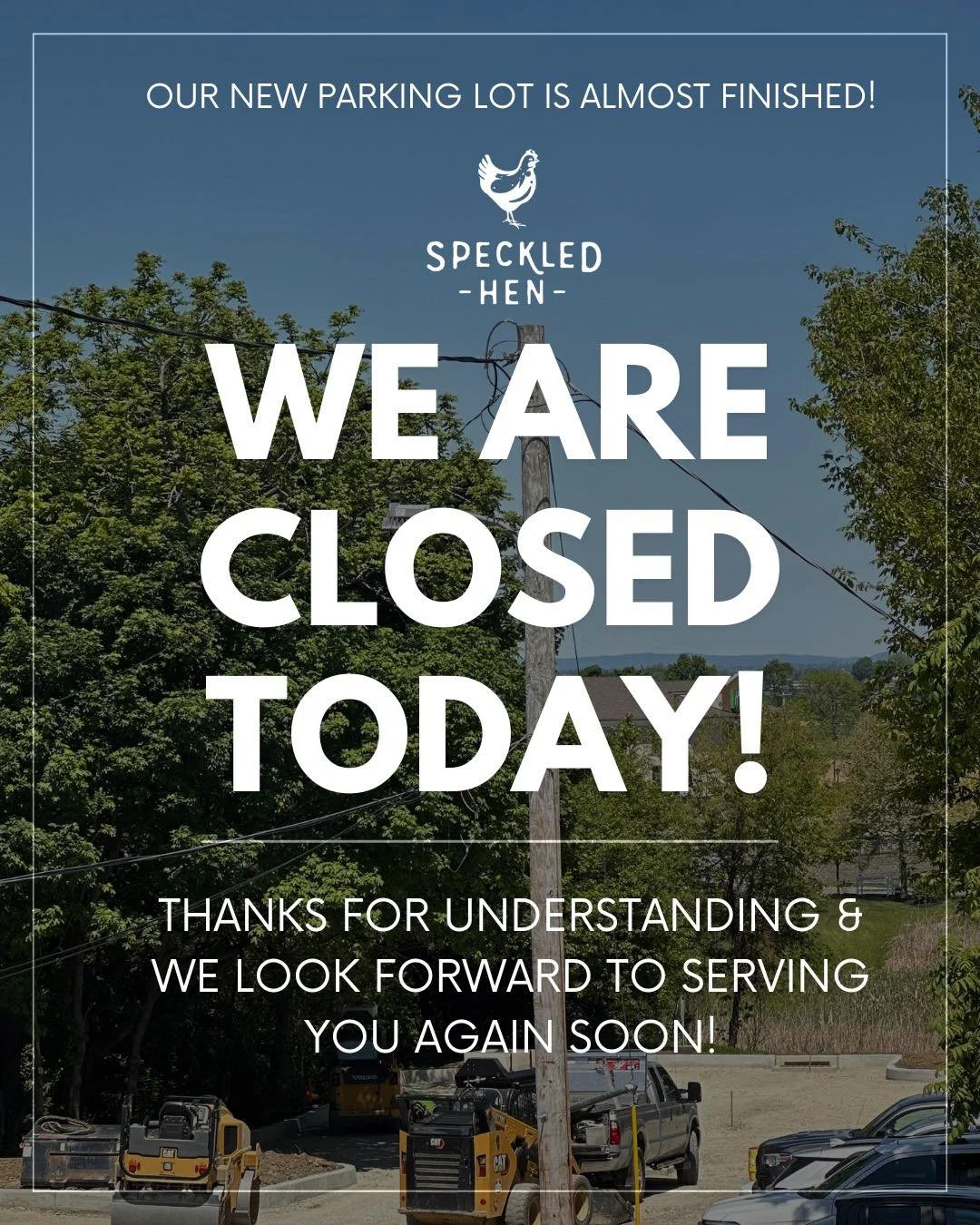 We are CLOSED Wednesday, May 13 &amp; Thursday, May 14 while our Parking Lot is being FINISHED! ⚠️

Good news, after the paving is complete, we plan to be open with a brand new parking lot on Friday, May 15! Thank you so much to everyone for bearing 