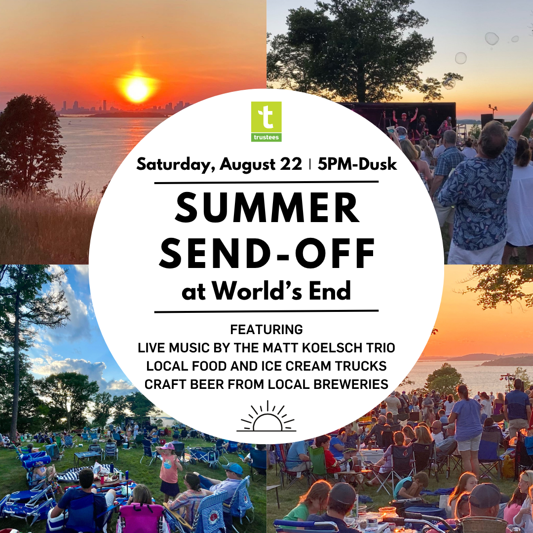 Summer Send-Off at Worlds End, Hingham - Trustees.org  *Cancelled due to weather*