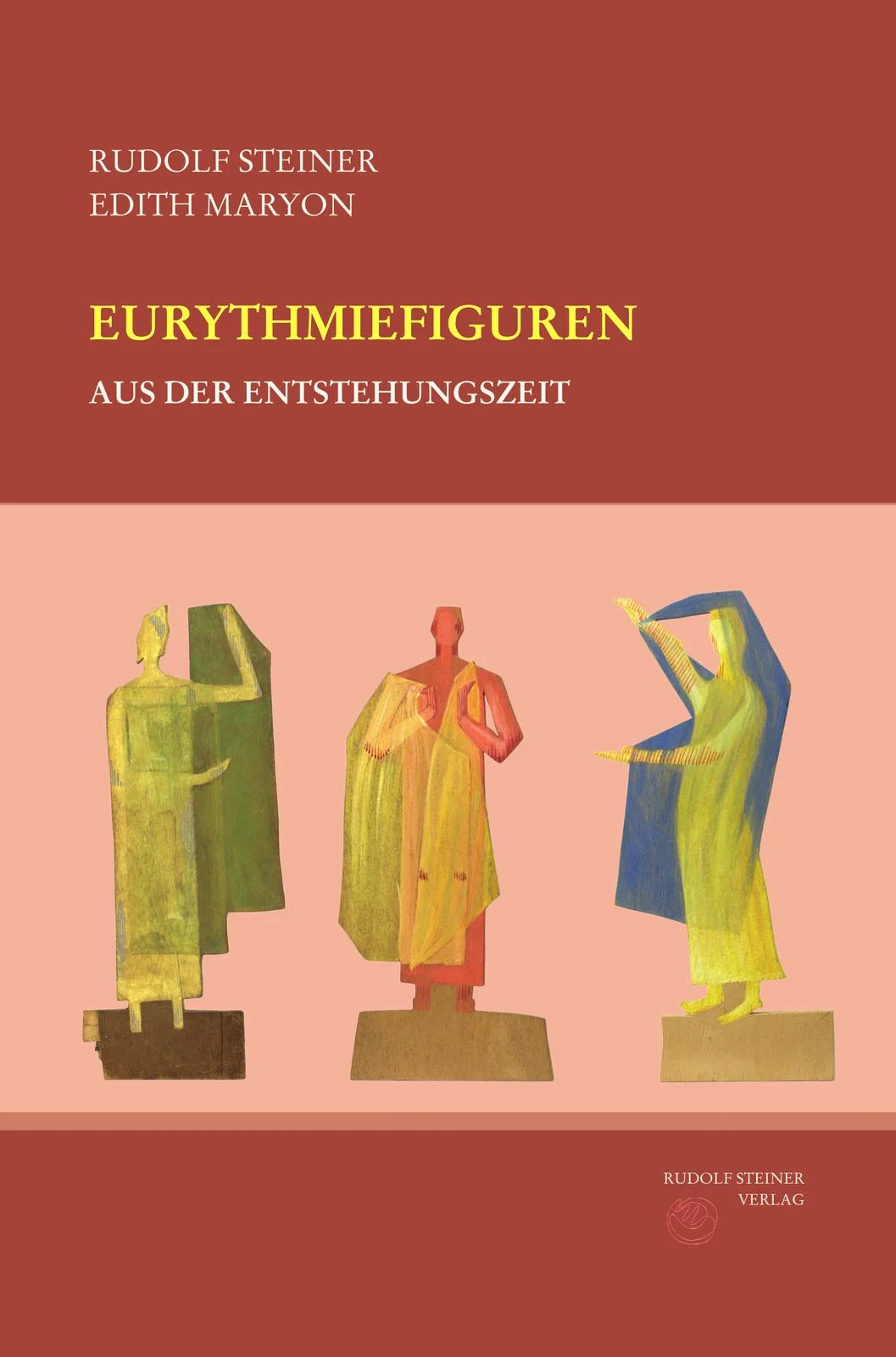 Rudolf Steiner, Edith Maryon, Eurythmiefiguren aus der Entstehungszeit, Vierundsechzig Farbtafeln und eine Textbeilage, GA K 26b Rudolf-Steiner- Verlag, Basel 2018