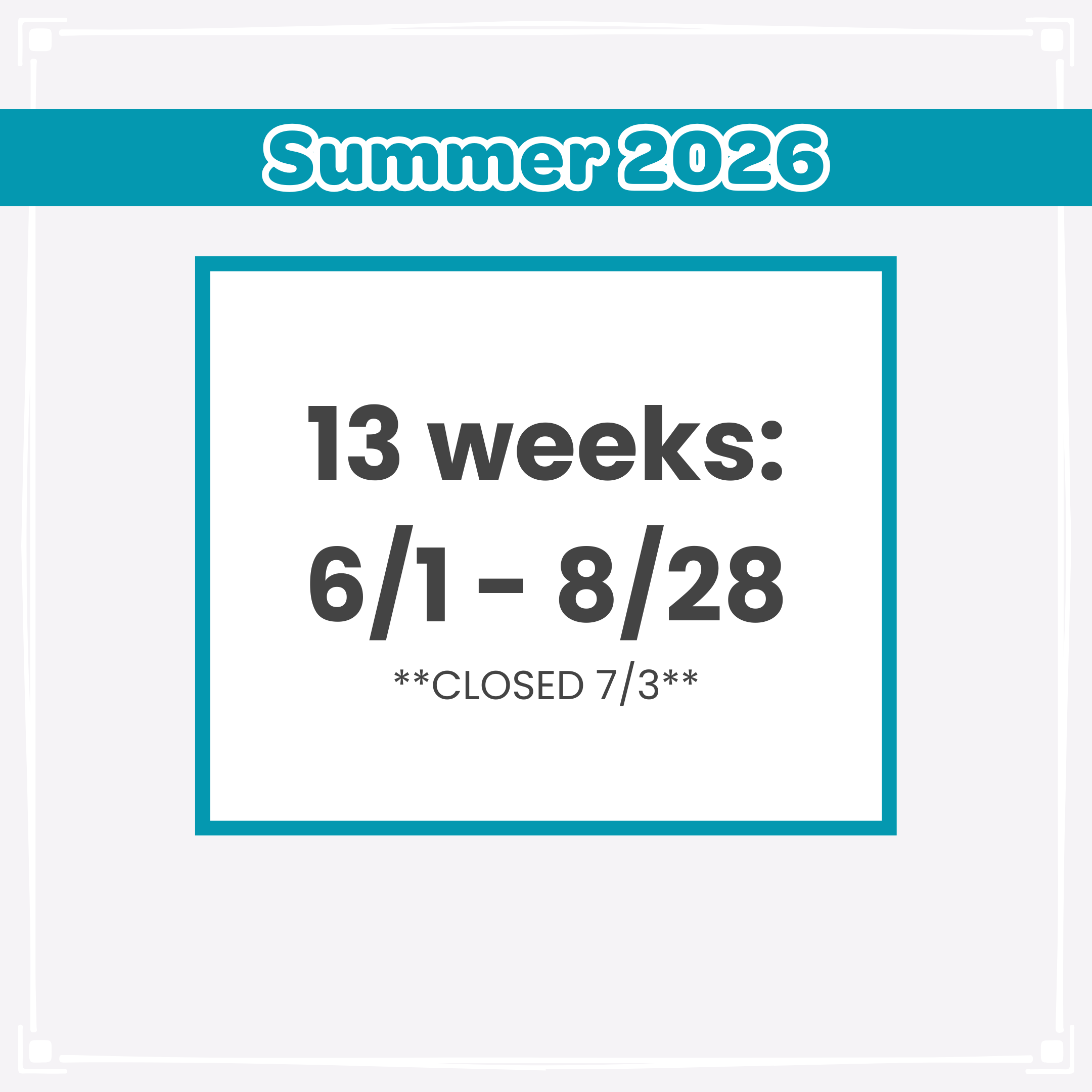 13 weeks: 6/1 - 8/28