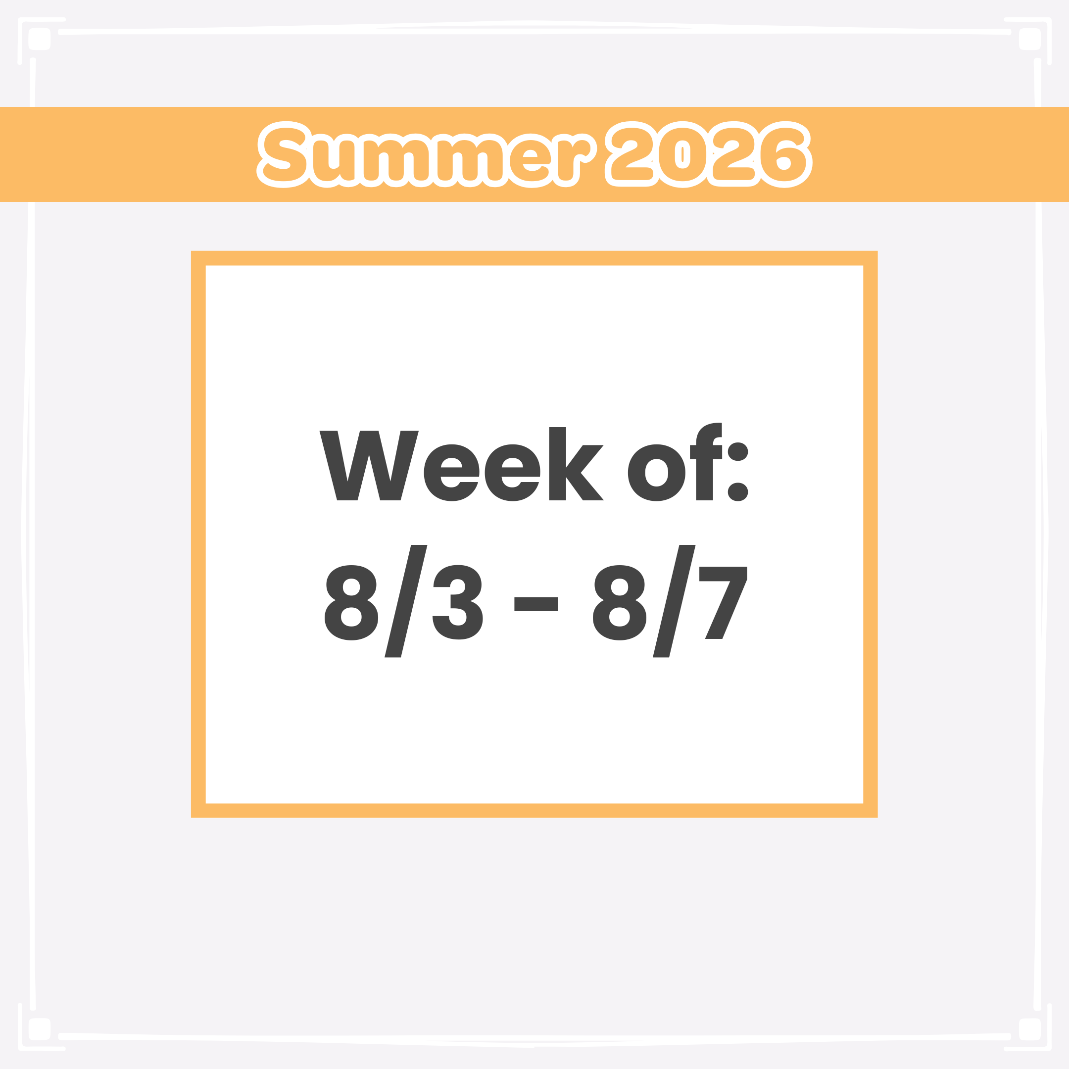 Week of: 8/3 - 8/7