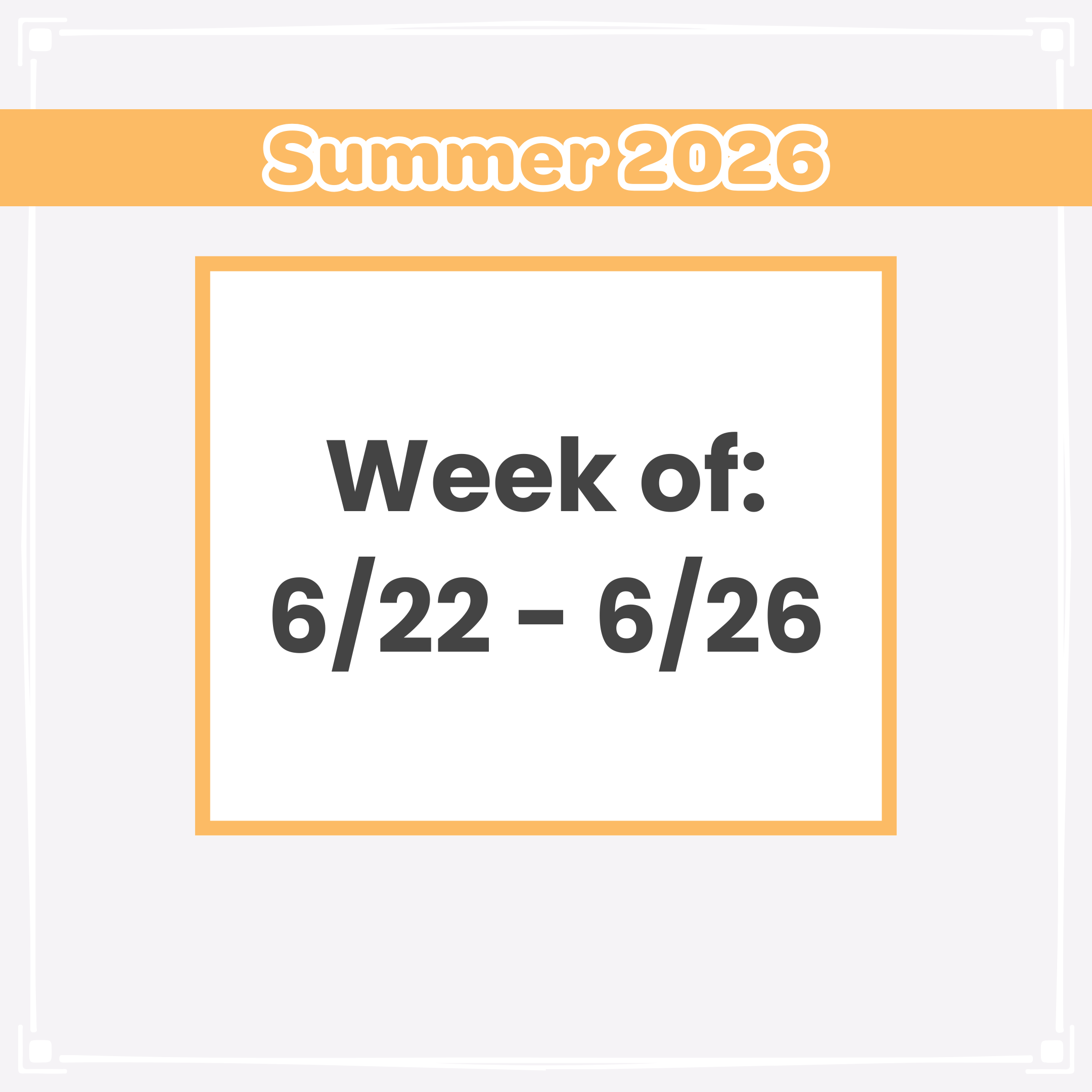 Week of: 6/22 - 6/26