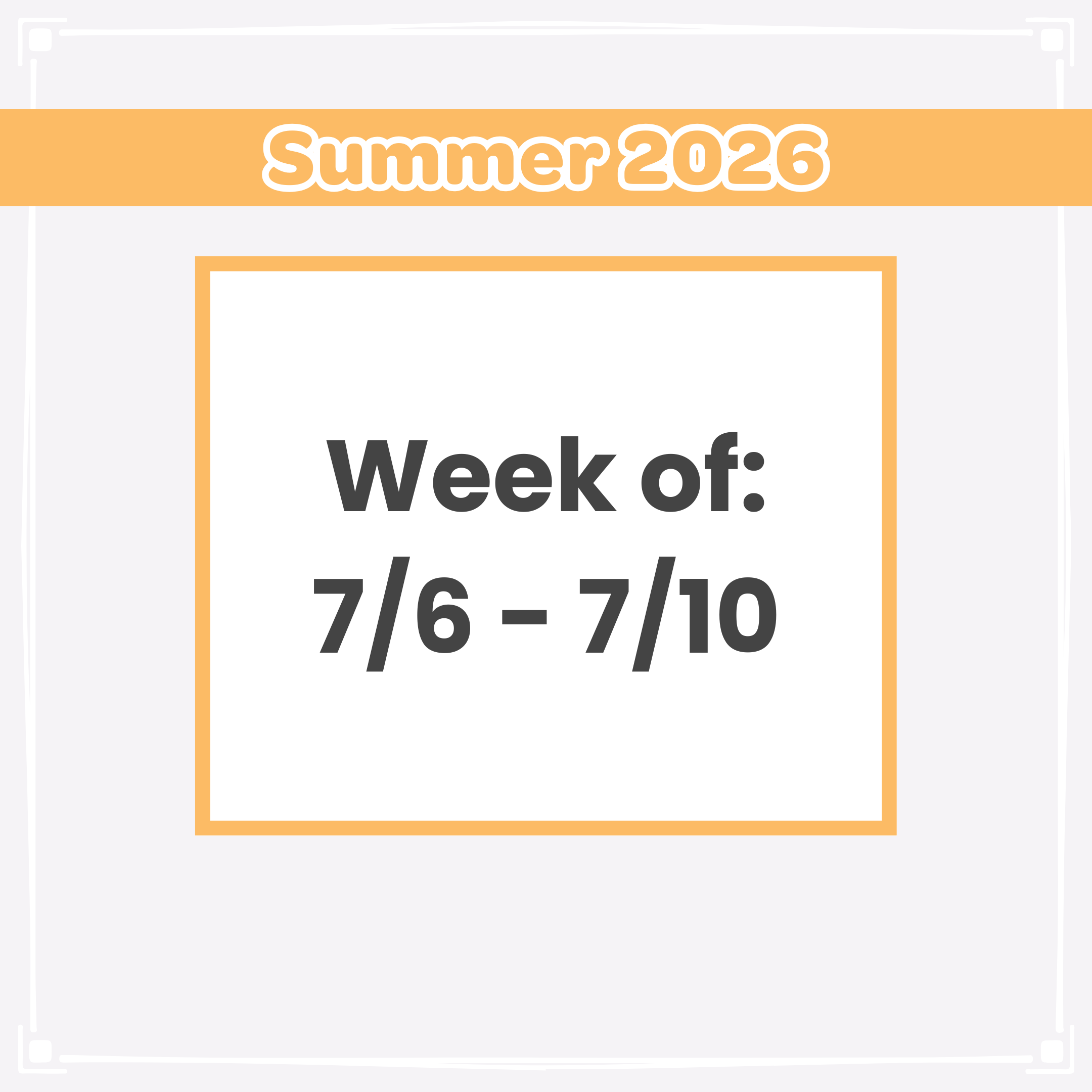 Week of: 7/6 - 7/10