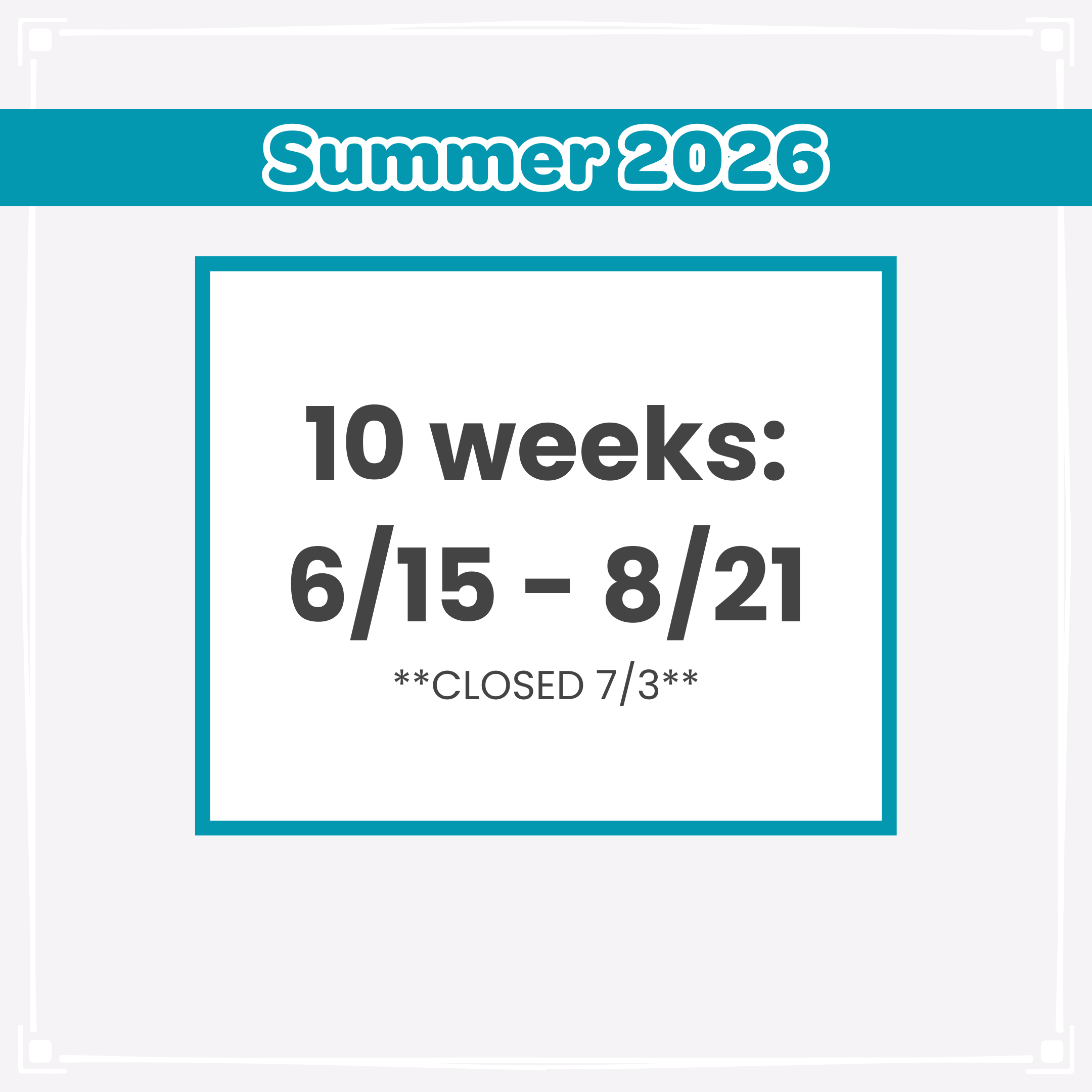 10 weeks: 6/15 - 8/21