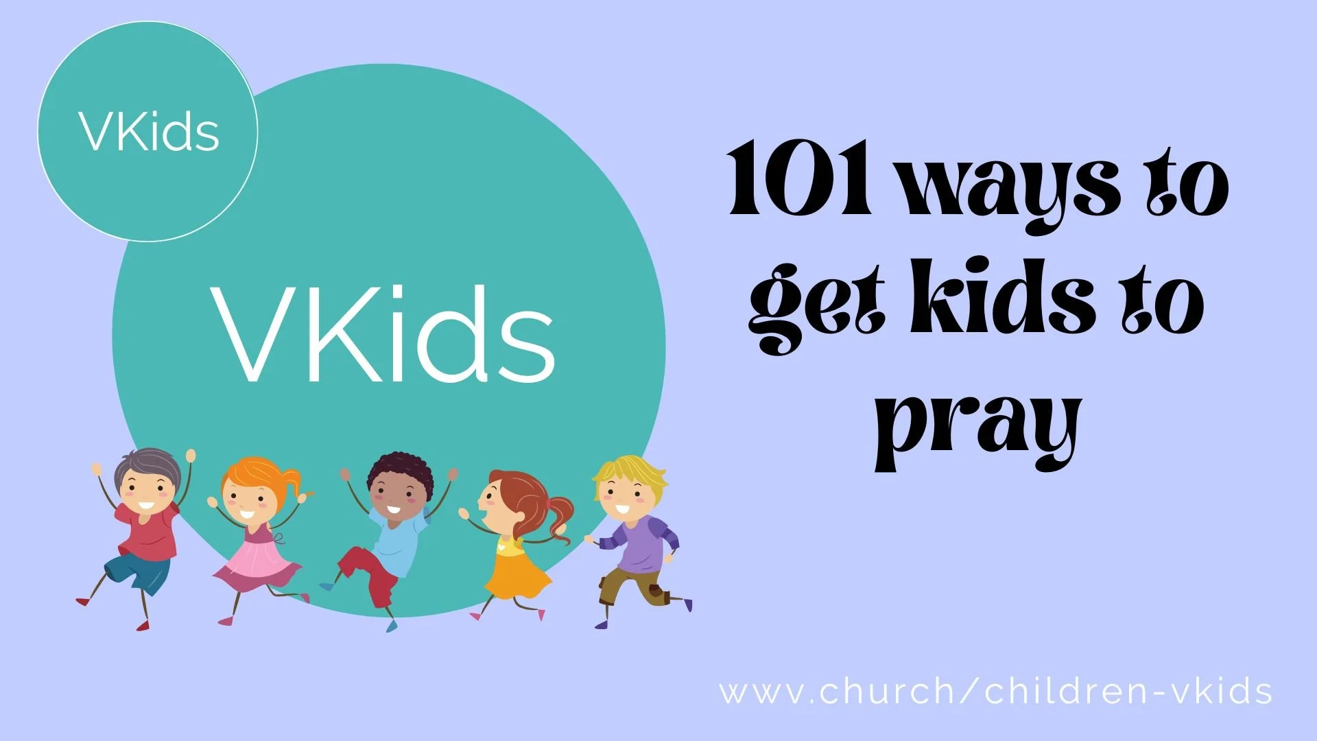101 Ways to get kids to pray