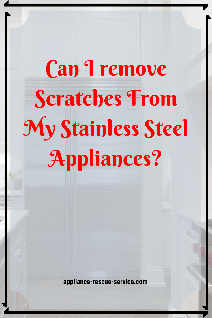 How to Remove a Scratch from a Stainless Steel Refrigerator Door