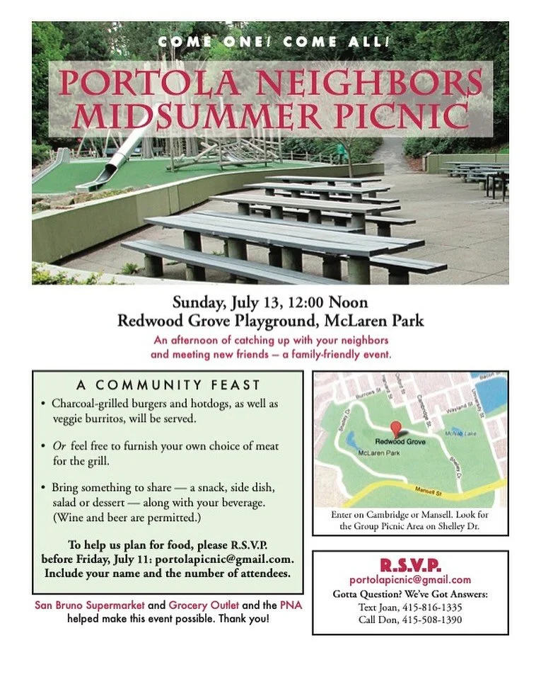 Join neighbors and friends this Sunday for summer fun!

Portola Community Picnic
Sunday, July 13, 12:00pm
Redwood Grove Playground, McLaren Park

Get to know your neighbors, have some hot dogs and burgers, and bring something to share! Text Joan at 4