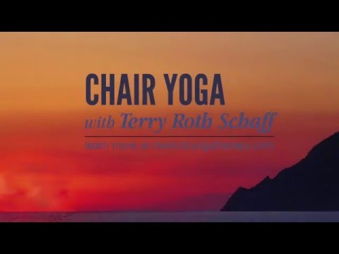 Copy of Chair Yoga with Terry Roth Schaff - How To Sit In A Chair