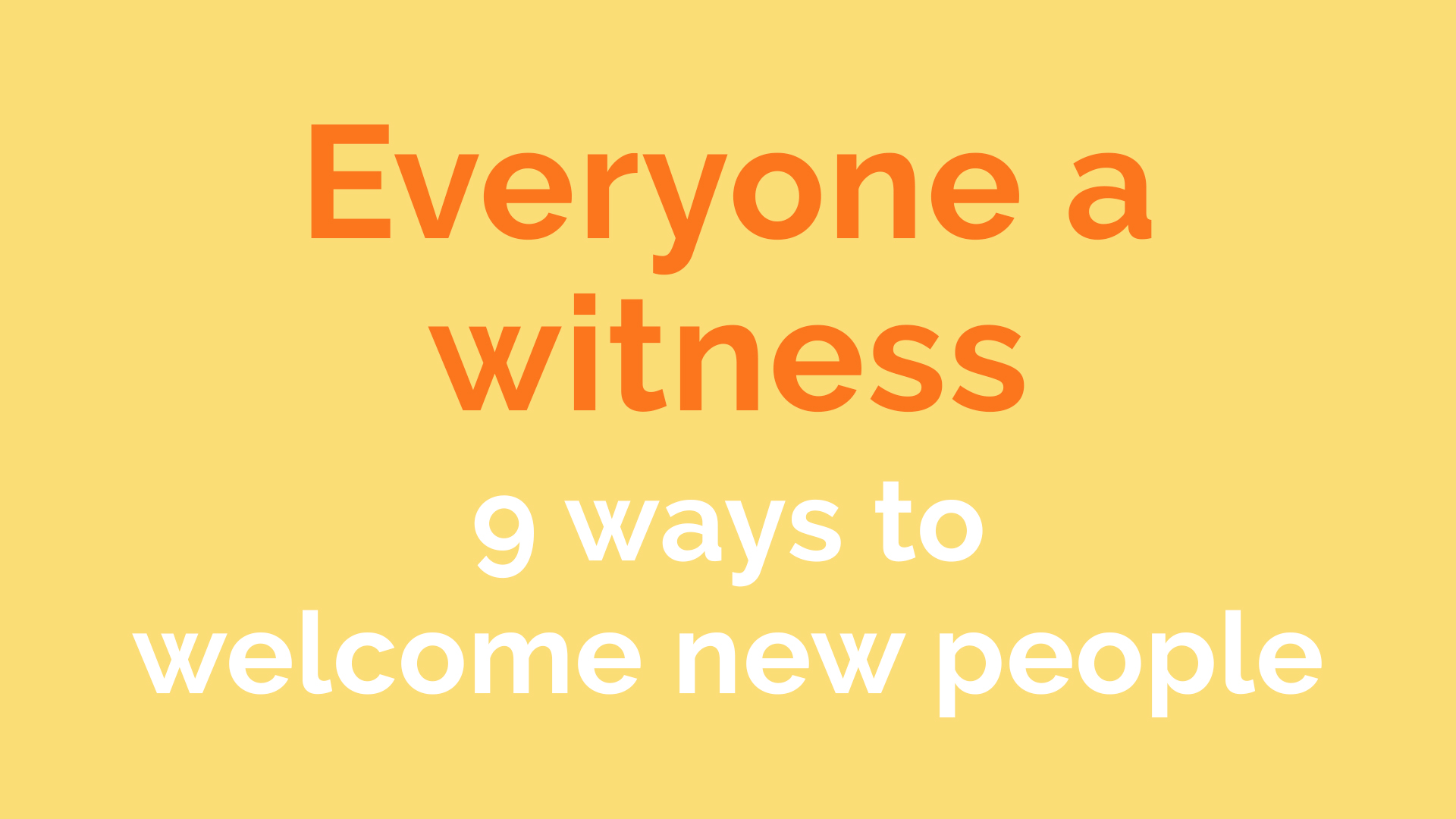 9 Ways to Welcome New People