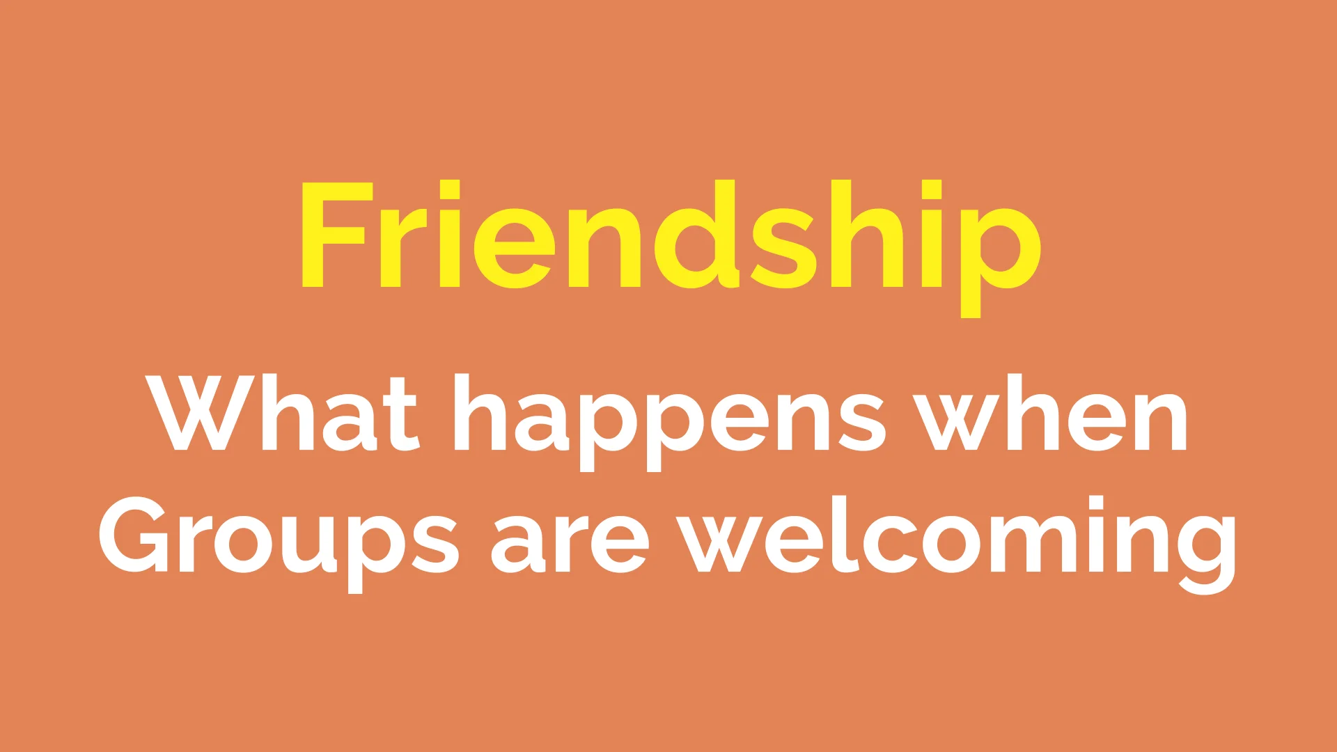 What happens when LIFE Groups are welcoming