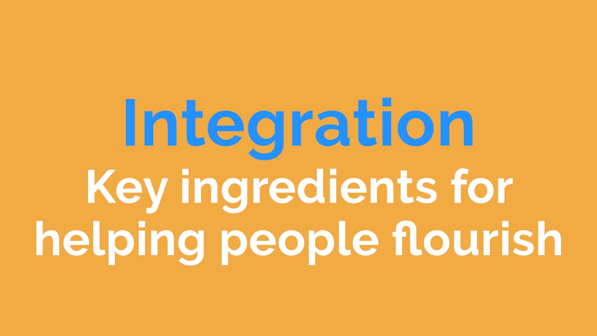 Key ingredients for helping people flourish