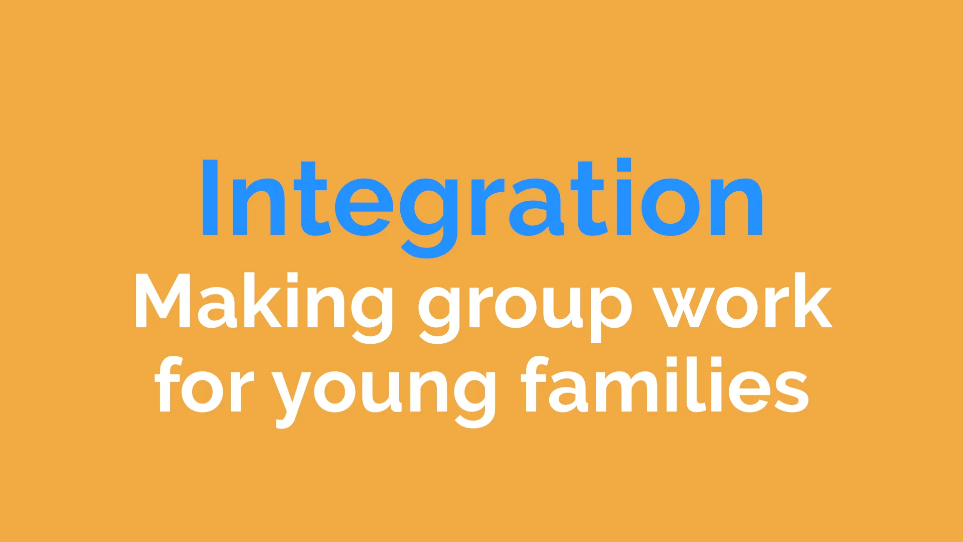 Making Group work for young families