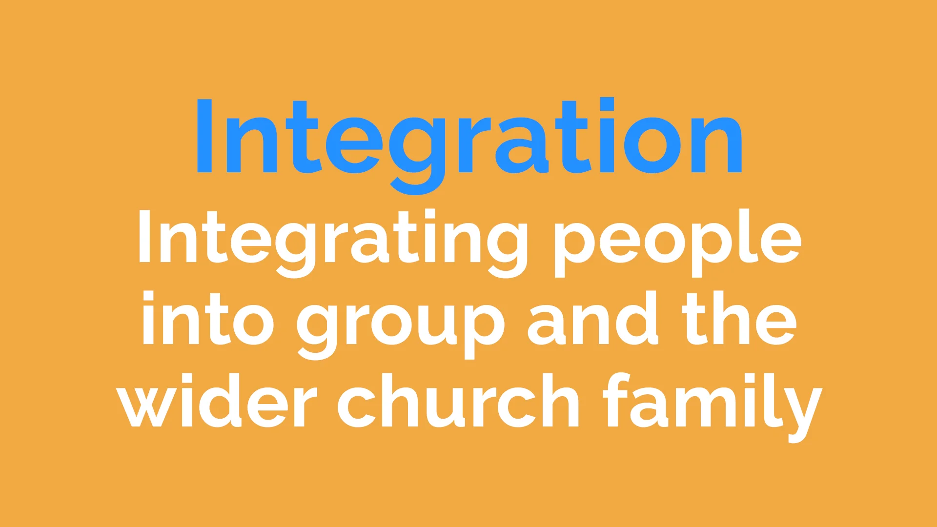 Integrating every person into your group and the wider church family