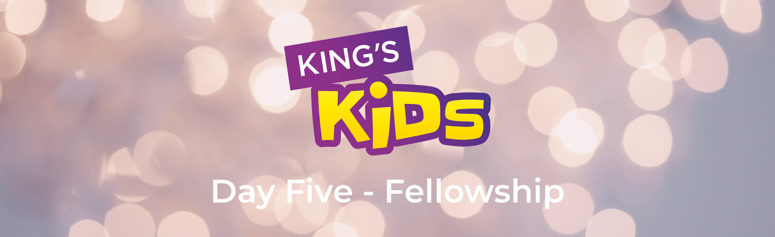King's Kids 24/7 Prayer - Day Five