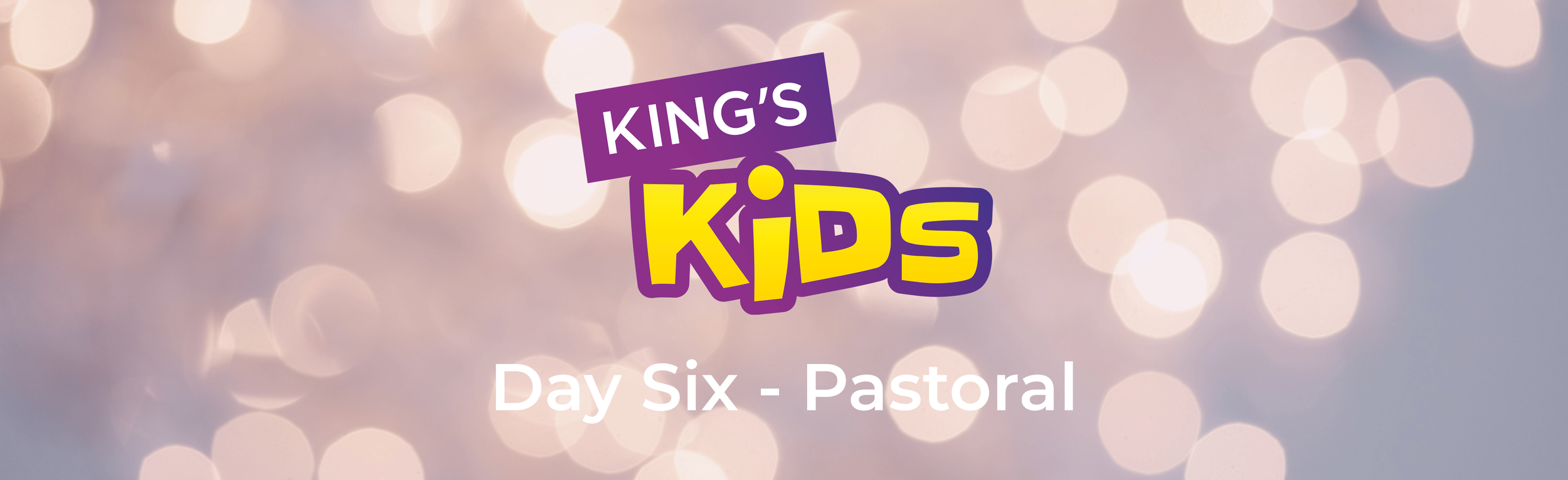 King's Kids 24/7 Prayer - Day Six
