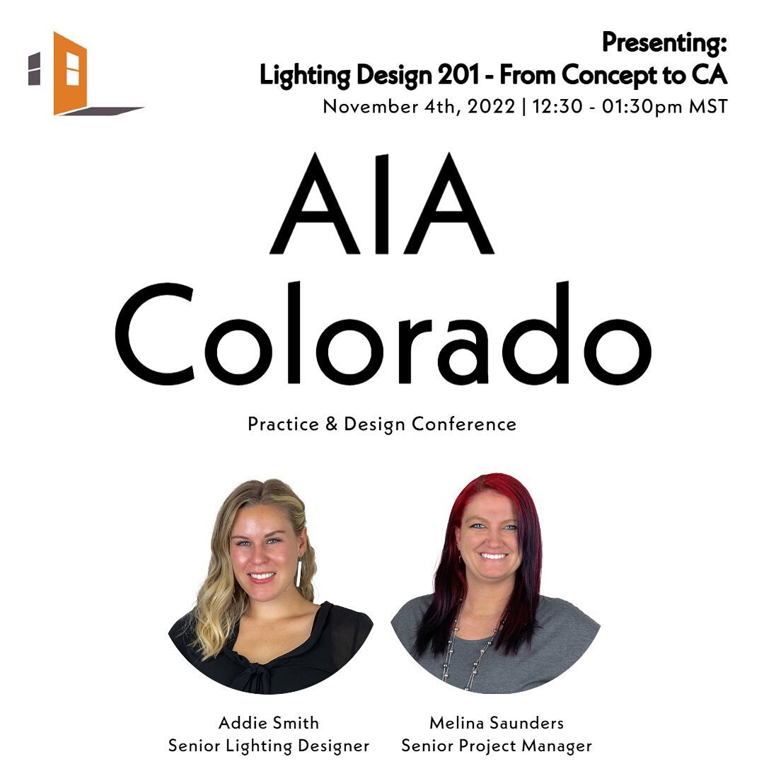 Register Now! On 11/4/22 our presentation &ldquo;Lighting Design 201 - From Concept to CA&rdquo; with Addie Smith and Melina Saunders will be LIVE at AIA Colorado Practice &amp; Design Conference. 
.
.
.
#aia #aiacolorado #architecture #engineering #