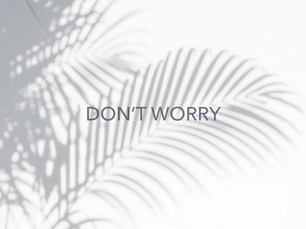 Don't Worry.001.jpeg