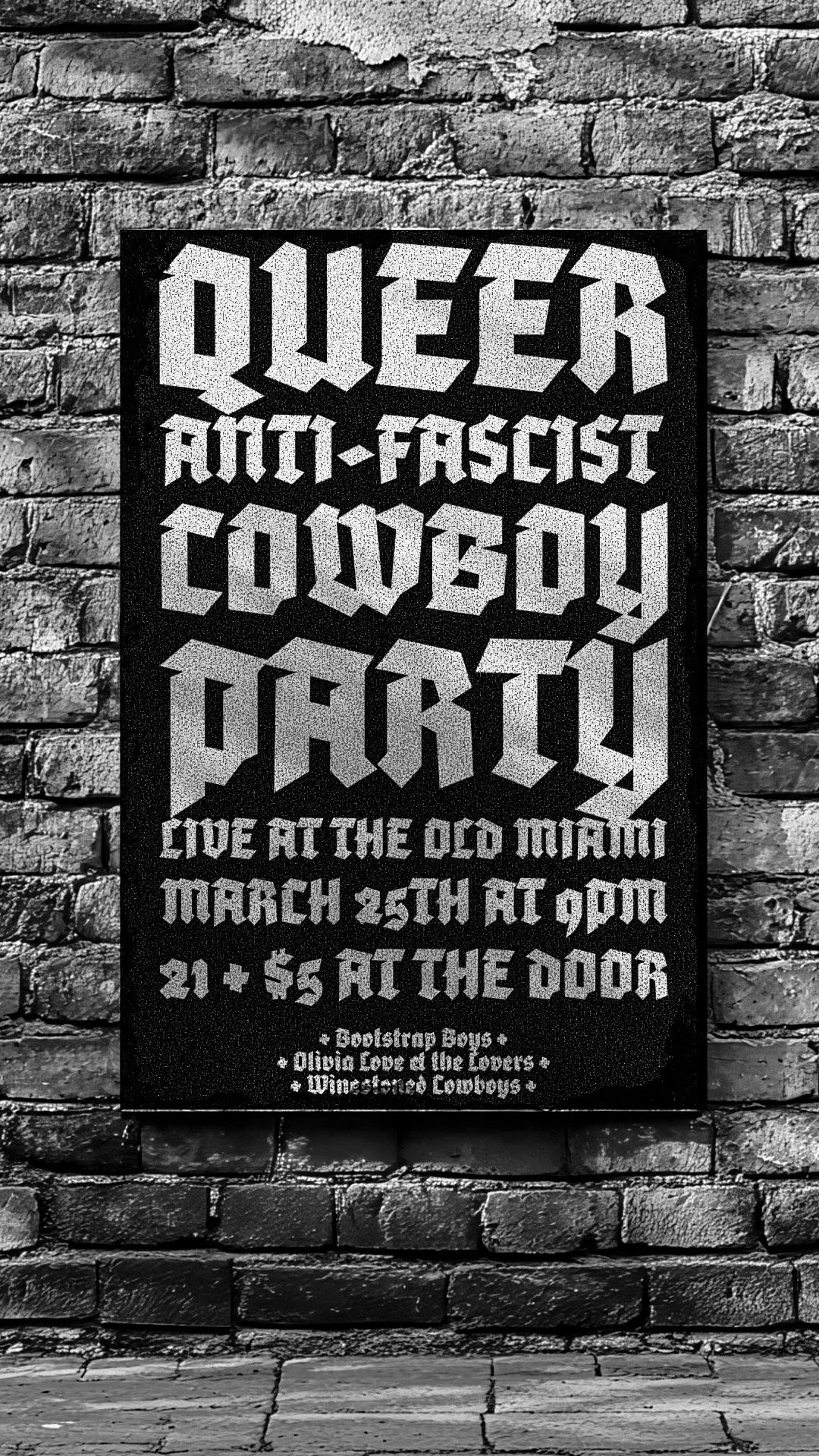 A poster on a brick wall promoting an anti-fascist event called Queer Proud, at Live at the OC Miami on March 25th at 9 pm, with a $5 cover charge for those 21 and over. The poster has bold, stylized text and lists bands: Bootstraps Boys, Olivia Love & the Lovers, and Winstoned Cowboys.