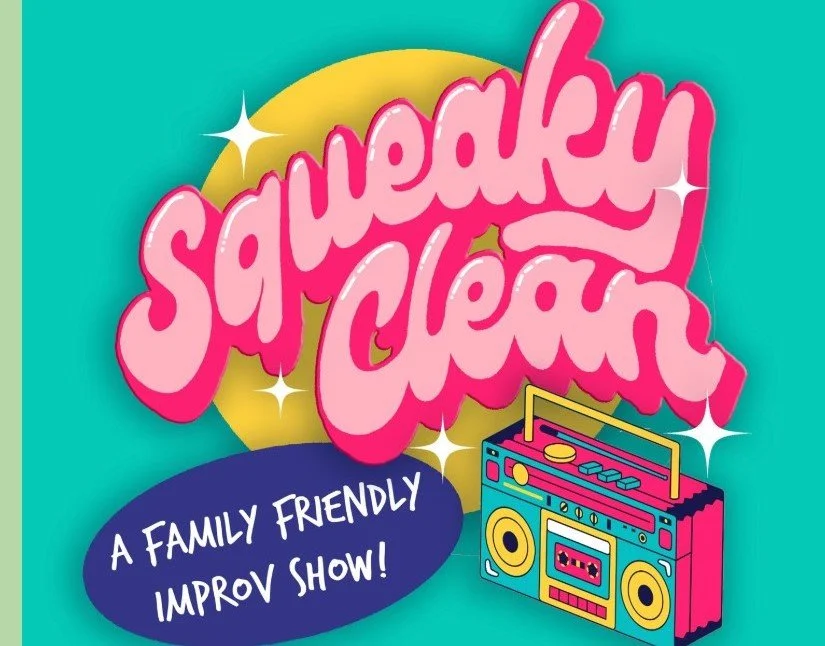 Squeaky Clean - A Family Friendly IMPROV Show