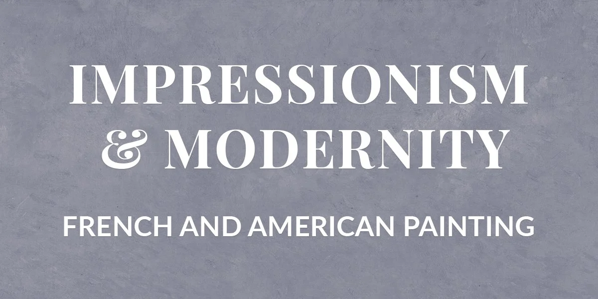 Opening Reception and Lecture:  Impressionism &amp; Modernity
