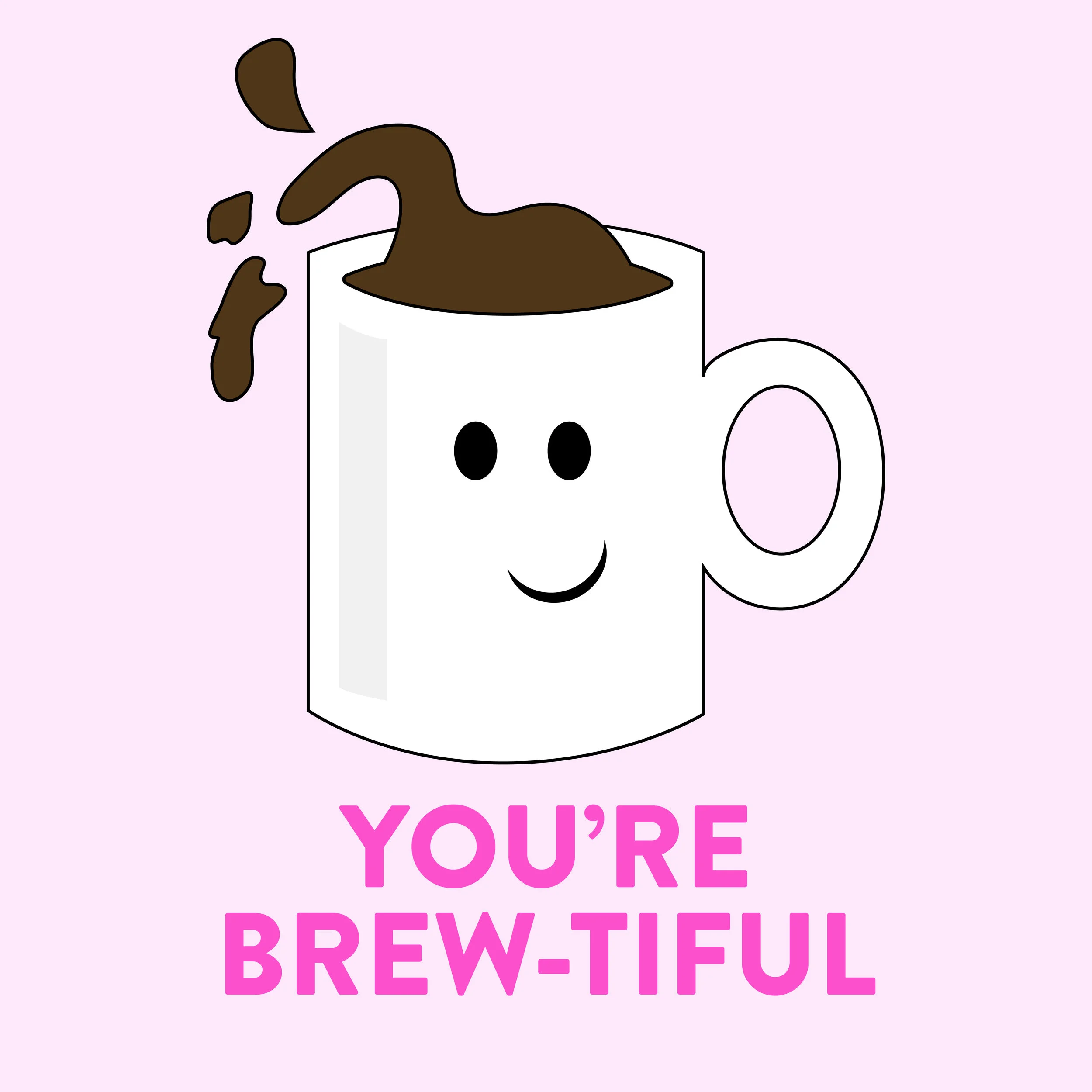 YOU'RE BREWTIFUL-01.jpg