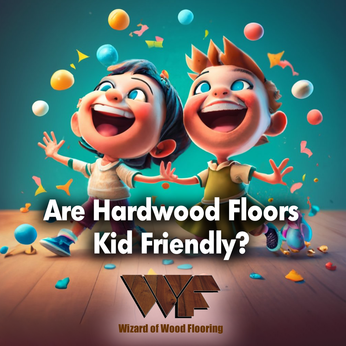 Are Hardwood Floors Kid Friendly?