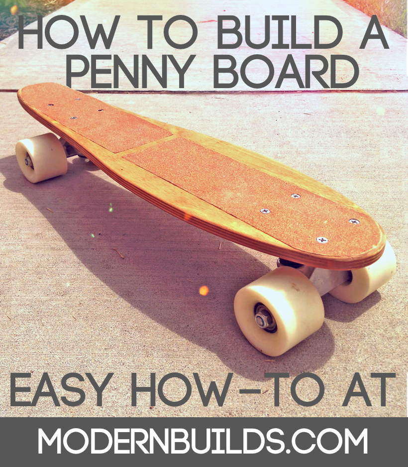 Hellere Se insekter Ferie HOW TO BUILD A PENNY BOARD — Modern Builds